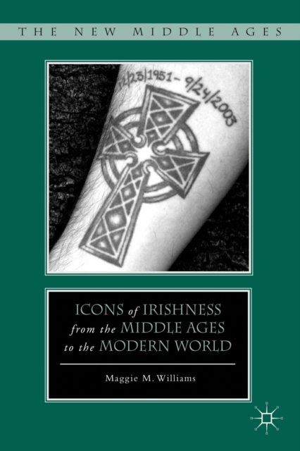 Icons of Irishness from the Middle Ages to the Modern World, Hardback Book