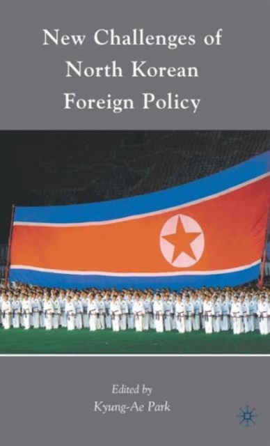 New Challenges of North Korean Foreign Policy, Hardback Book