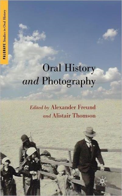 Oral History and Photography, Hardback Book