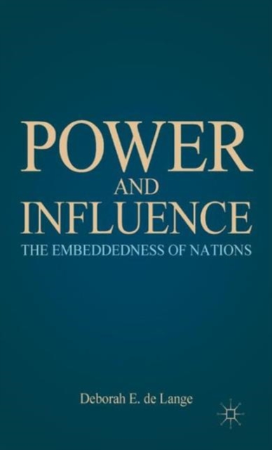 Power and Influence : The Embeddedness of Nations, Hardback Book