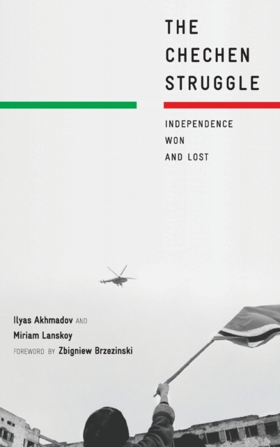 The Chechen Struggle : Independence Won and Lost, Hardback Book
