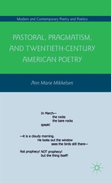 Pastoral, Pragmatism, and Twentieth-Century American Poetry, Hardback Book