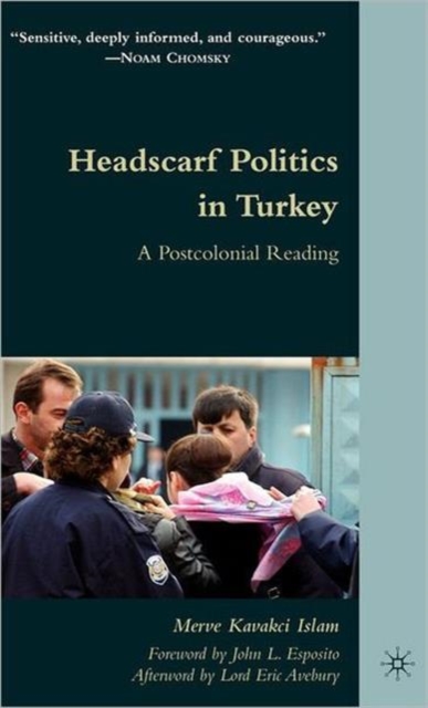 Headscarf Politics in Turkey : A Postcolonial Reading, Hardback Book
