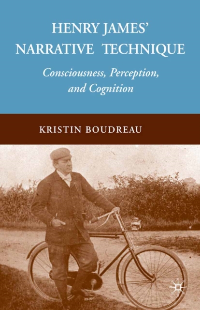 Henry James' Narrative Technique : Consciousness, Perception, and Cognition, PDF eBook