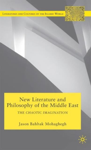 New Literature and Philosophy of the Middle East : The Chaotic Imagination, Hardback Book
