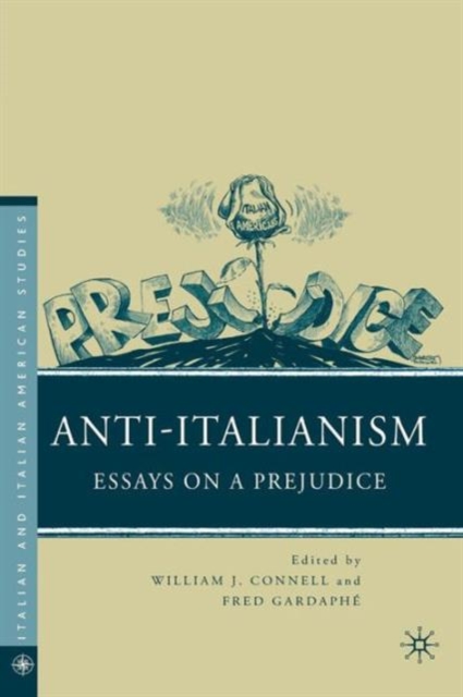 Anti-Italianism : Essays on a Prejudice, Paperback / softback Book