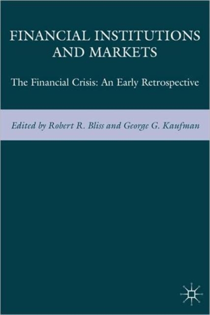 Financial Institutions and Markets : The Financial Crisis: An Early Retrospective, Hardback Book
