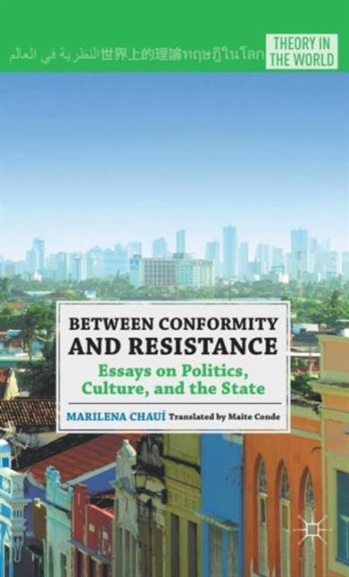 Between Conformity and Resistance : Essays on Politics, Culture, and the State, Hardback Book