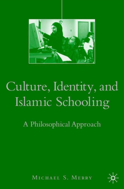 Culture, Identity, and Islamic Schooling : A Philosophical Approach, PDF eBook