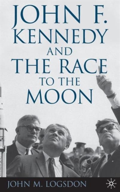 John F. Kennedy and the Race to the Moon, Hardback Book