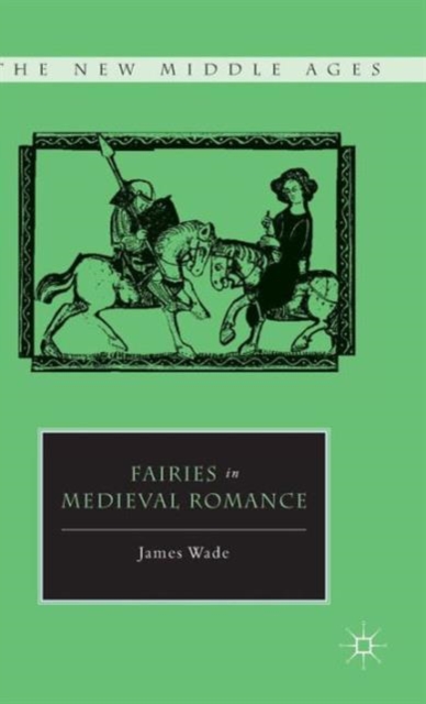 Fairies in Medieval Romance, Hardback Book