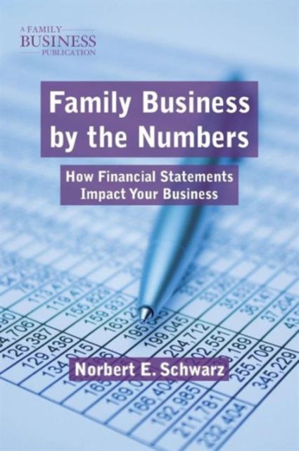 Family Business by the Numbers : How Financial Statements Impact Your Business, Paperback / softback Book