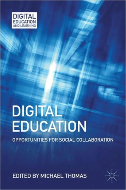 Digital Education : Opportunities for Social Collaboration, Hardback Book