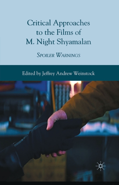 Critical Approaches to the Films of M. Night Shyamalan : Spoiler Warnings, PDF eBook