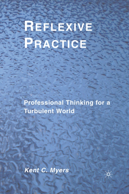 Reflexive Practice : Professional Thinking for a Turbulent World, PDF eBook