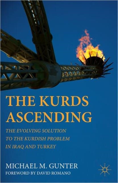 The Kurds Ascending : The Evolving Solution to the Kurdish Problem in Iraq and Turkey, Paperback / softback Book