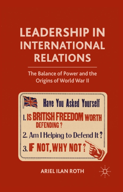 Leadership in International Relations : The Balance of Power and the Origins of World War II, PDF eBook