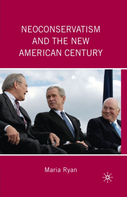 Neoconservatism and the New American Century, PDF eBook