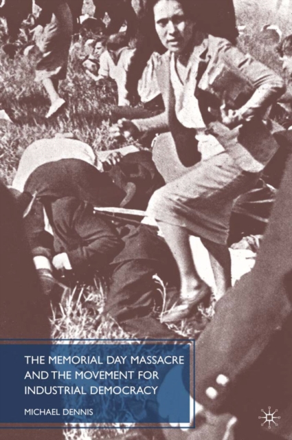 The Memorial Day Massacre and the Movement for Industrial Democracy, PDF eBook