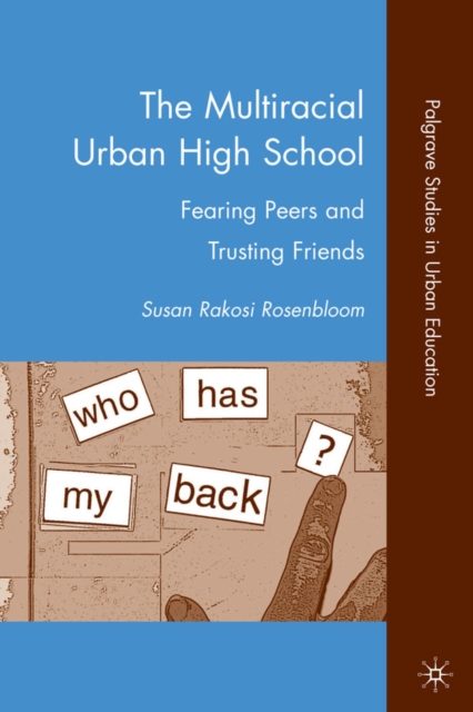 The Multiracial Urban High School : Fearing Peers and Trusting Friends, PDF eBook