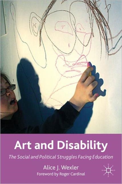 Art and Disability : The Social and Political Struggles Facing Education, Paperback / softback Book