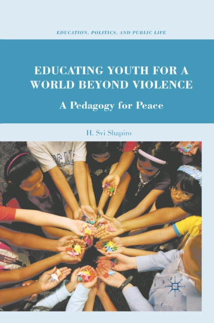 Educating Youth for a World Beyond Violence : A Pedagogy for Peace, PDF eBook
