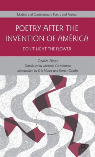 Poetry After the Invention of America : Don’t Light the Flower, Hardback Book