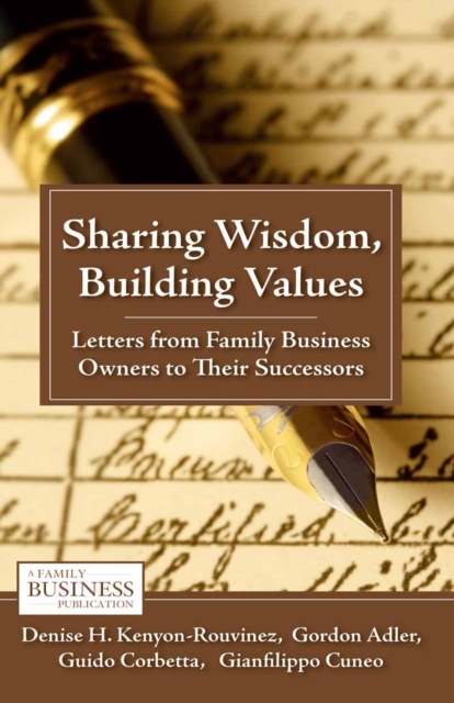 Sharing Wisdom, Building Values : Letters from Family Business Owners to Their Successors, PDF eBook