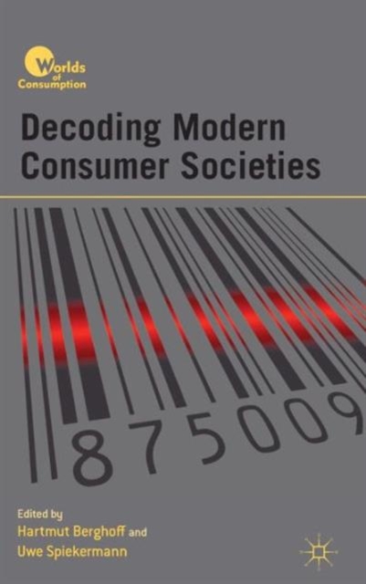 Decoding Modern Consumer Societies, Hardback Book