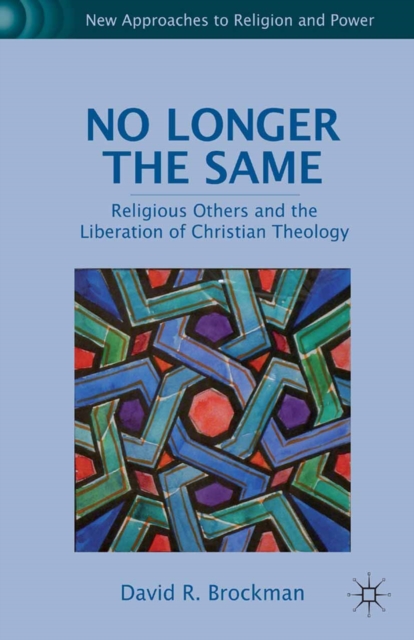 No Longer the Same : Religious Others and the Liberation of Christian Theology, PDF eBook