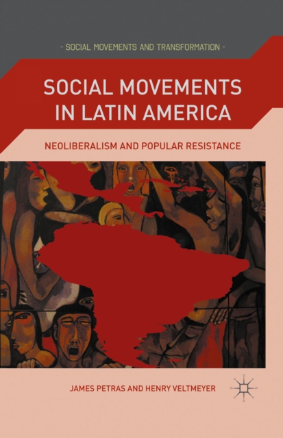 Social Movements in Latin America : Neoliberalism and Popular Resistance, PDF eBook