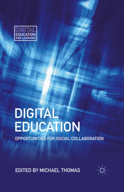 Digital Education : Opportunities for Social Collaboration, PDF eBook