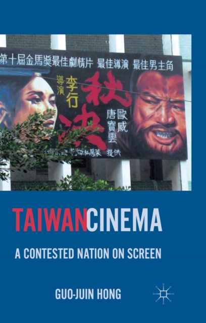 Taiwan Cinema : A Contested Nation on Screen, PDF eBook