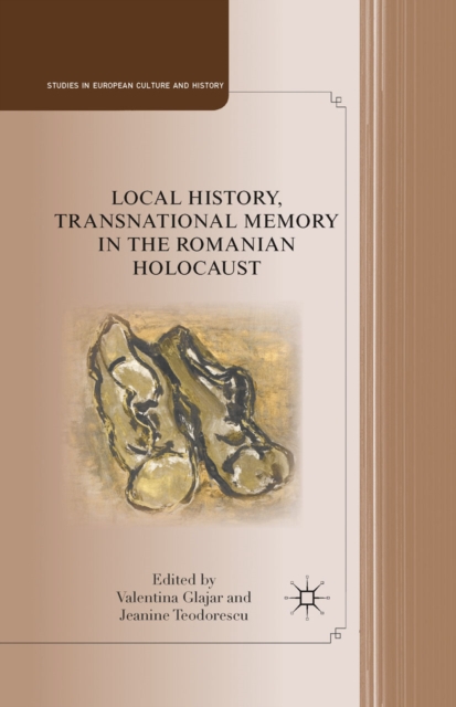 Local History, Transnational Memory in the Romanian Holocaust, PDF eBook
