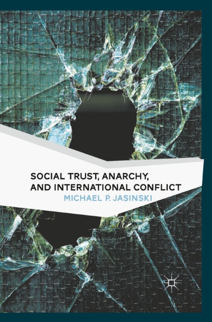 Social Trust, Anarchy, and International Conflict, PDF eBook