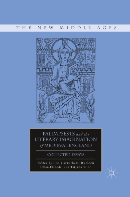 Palimpsests and the Literary Imagination of Medieval England : Collected Essays, PDF eBook