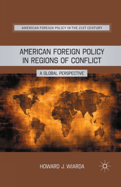 American Foreign Policy in Regions of Conflict : A Global Perspective, PDF eBook