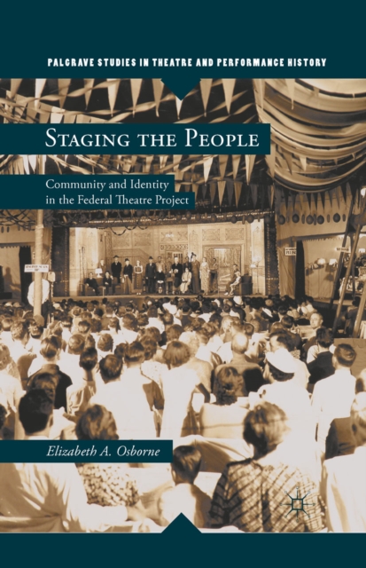 Staging the People : Community and Identity in the Federal Theatre Project, PDF eBook