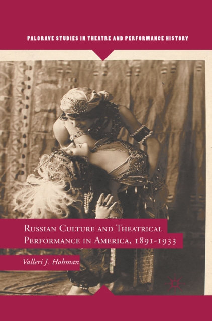 Russian Culture and Theatrical Performance in America, 1891-1933, PDF eBook