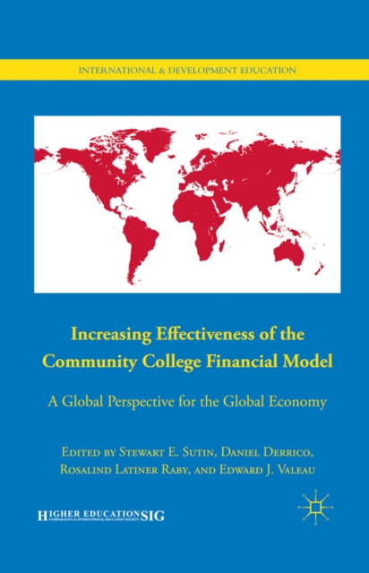 Increasing Effectiveness of the Community College Financial Model : A Global Perspective for the Global Economy, PDF eBook