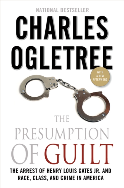 The Presumption of Guilt : The Arrest of Henry Louis Gates, Jr. and Race, Class and Crime in America, Paperback / softback Book