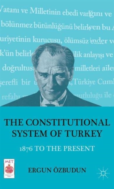 The Constitutional System of Turkey : 1876 to the Present, Hardback Book