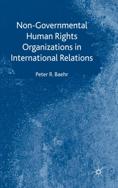 Non-Governmental Human Rights Organizations in International Relations, Hardback Book