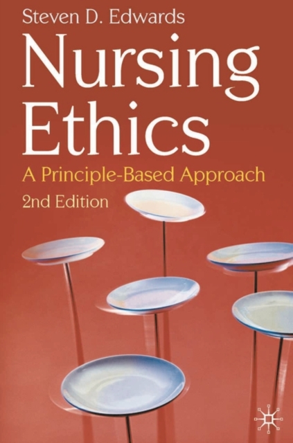 Nursing Ethics : A Principle-Based Approach, Paperback / softback Book