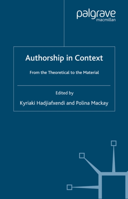 Authorship in Context : From the Theoretical to the Material, PDF eBook