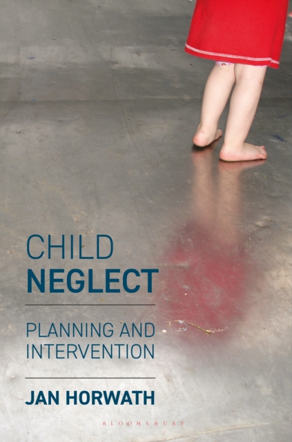 Child Neglect : Planning and Intervention, Paperback / softback Book