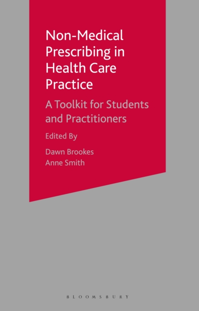 Non-Medical Prescribing in Healthcare Practice : A Toolkit for Students and Practitioners, PDF eBook