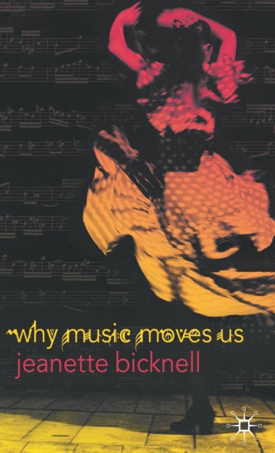 Why Music Moves Us, Hardback Book