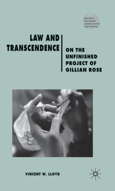 Law and Transcendence : On the Unfinished Project of Gillian Rose, Hardback Book