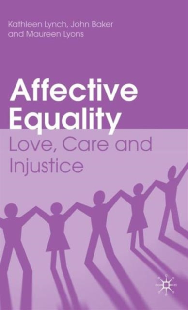 Affective Equality : Love, Care and Injustice, Hardback Book